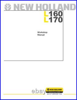 New Holland L160, L170 Skid Steer Loader Service Manual Repair Shop Book