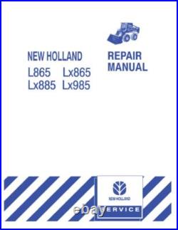 New Holland L865, Lx865, Lx885, Lx985 Skid Steer Loader Service Manual Repair Shop