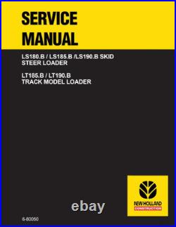 New Holland LS180. B, LS185. B/190. B, LT185. B/190. B Skid Steer Loader Service Manual